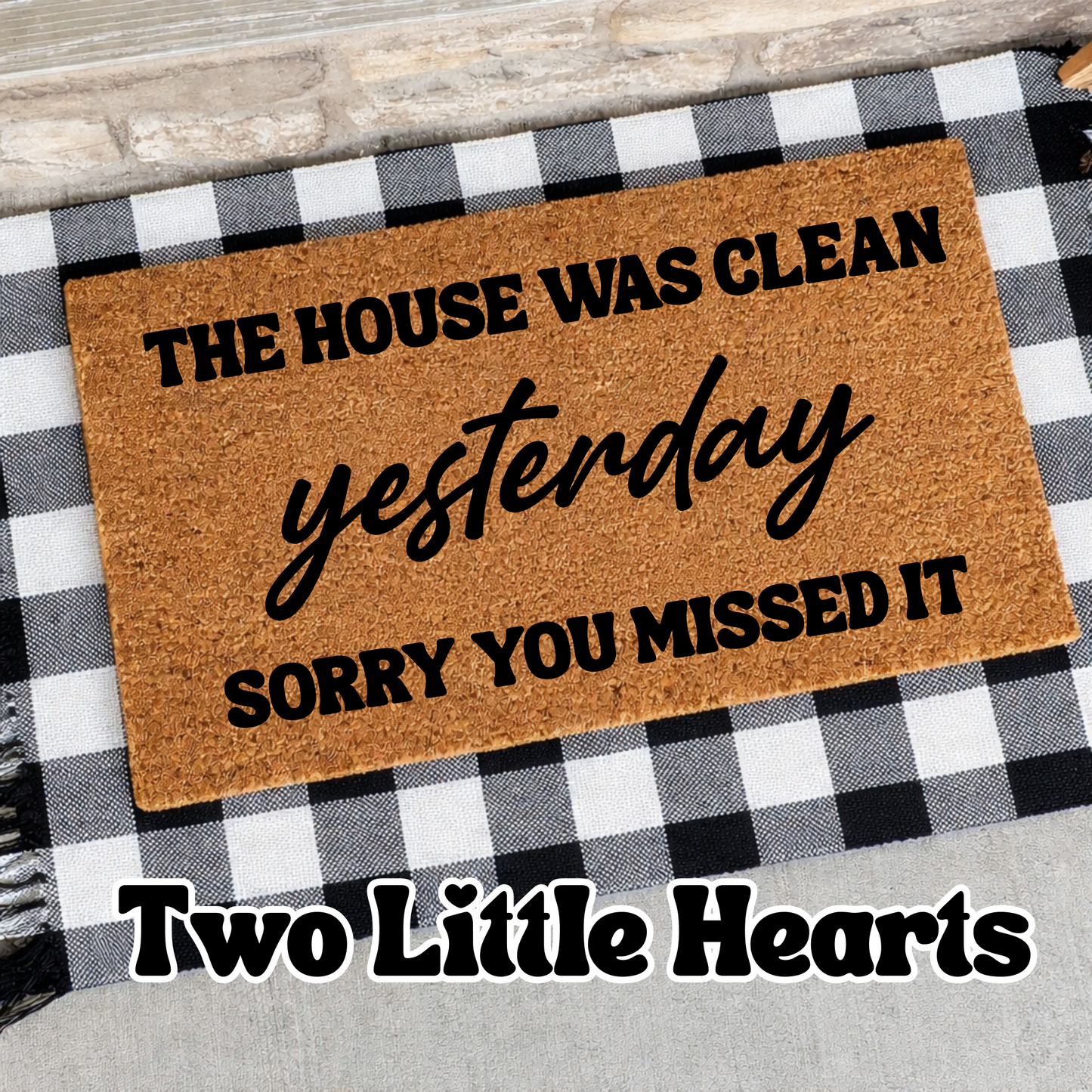 The house was clean yesterday