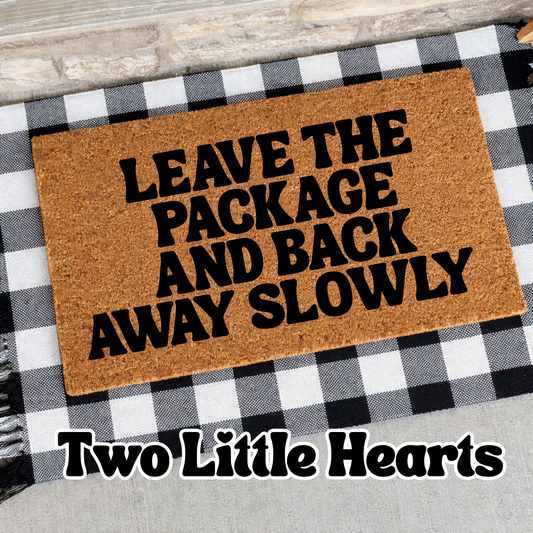 Leave the package and back away slowly